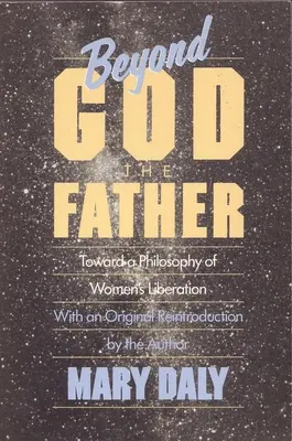 Za hranice Boha Otca - K filozofii oslobodenia žien - Beyond God the Father - Toward a Philosophy of Women's Liberation