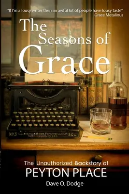 Ročné obdobia milosti: Neautorizovaný príbeh Peyton Place - The Seasons of Grace: The Unauthorized Backstory of Peyton Place
