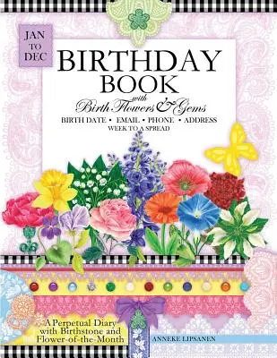 Narodeninová kniha s narodeninovými kvetmi a drahokamami: Večný denník s narodeninovými kameňmi a kvetmi mesiaca - Birthday Book with Birth Flowers and Gems: A Perpetual Diary with Birthstone and Flower-of-the-Month