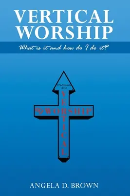 Vertikálne uctievanie: Čo to je a ako to robiť? - Vertical Worship: What Is It and How To Do It?