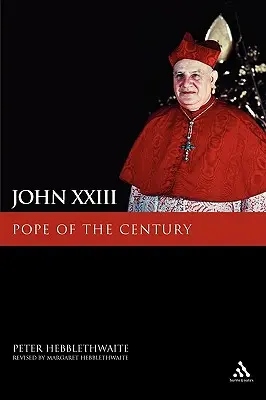 Ján XXIII: Pápež storočia - John XXIII: Pope of the Century