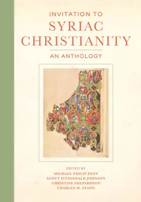 Pozvanie do sýrskeho kresťanstva: An Anthology: An Anthology - Invitation to Syriac Christianity: An Anthology
