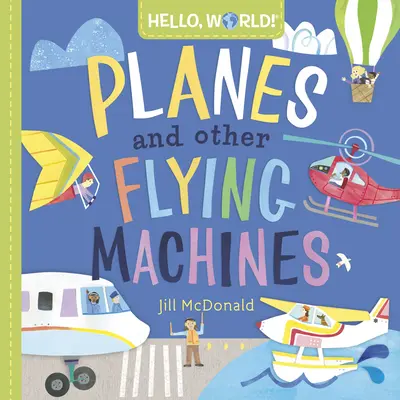 Ahoj, svet! Lietadlá a iné lietajúce stroje - Hello, World! Planes and Other Flying Machines