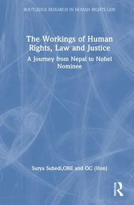 Fungovanie ľudských práv, práva a spravodlivosti: Cesta z Nepálu k nominácii na Nobelovu cenu - The Workings of Human Rights, Law and Justice: A Journey from Nepal to Nobel Nominee