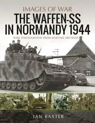 Waffen-SS v Normandii, 1944: Vzácne fotografie z vojnových archívov - Waffen-SS in Normandy, 1944: Rare Photographs from Wartime Archives