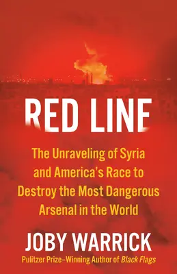 Červená čiara: Sýria a americké preteky o zničenie najnebezpečnejšieho arzenálu na svete (The Unraveling of Syria and America's Race to Destroy the Most Dangerous Arsenal in the World) - Red Line: The Unraveling of Syria and America's Race to Destroy the Most Dangerous Arsenal in the World