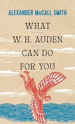 Čo pre vás môže urobiť W. H. Auden - What W. H. Auden Can Do for You