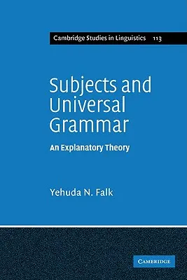 Subjekty a univerzálna gramatika: vysvetľujúca teória - Subjects and Universal Grammar: An Explanatory Theory