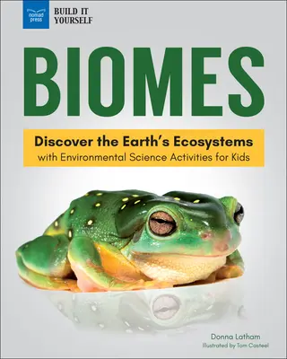 Biómy: Objavte ekosystémy Zeme s environmentálnymi vedeckými aktivitami pre deti - Biomes: Discover the Earth's Ecosystems with Environmental Science Activities for Kids
