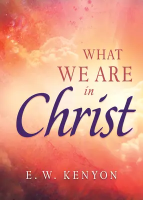 Čím sme v Kristovi - What We Are in Christ