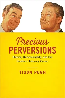 Precious Perversions: Humor, homosexualita a južanský literárny kánon - Precious Perversions: Humor, Homosexuality, and the Southern Literary Canon