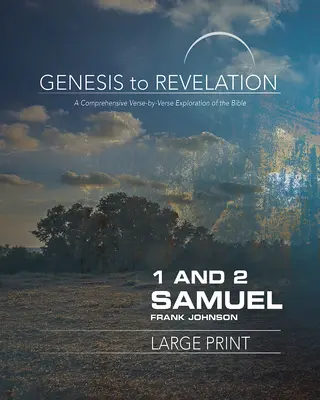 Od Genesis po Zjavenie: 1 a 2 Samuelova kniha účastníkov: Samuelova kniha pre účastníkov: Komplexný výklad Biblie po veršoch - Genesis to Revelation: 1 and 2 Samuel Participant Book: A Comprehensive Verse-By-Verse Exploration of the Bible