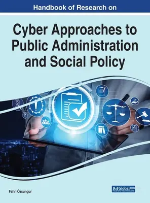 Príručka výskumu kybernetických prístupov k verejnej správe a sociálnej politike - Handbook of Research on Cyber Approaches to Public Administration and Social Policy