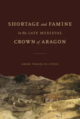 Nedostatok a hladomor v neskorostredovekej Aragónskej korune - Shortage and Famine in the Late Medieval Crown of Aragon