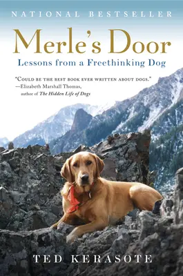 Merle's Door: Poučenie od voľnomyšlienkárskeho psa - Merle's Door: Lessons from a Freethinking Dog