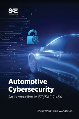 Kybernetická bezpečnosť v automobilovom priemysle: Úvod do normy ISO/SAE 21434 - Automotive Cybersecurity: An Introduction to ISO/SAE 21434