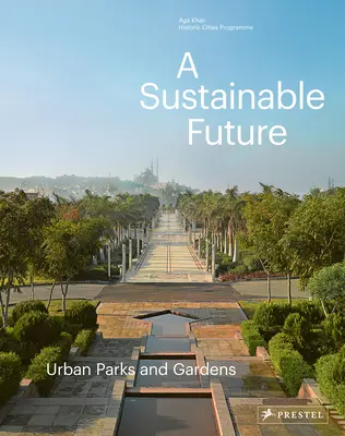 Udržateľná budúcnosť: Mestské parky a záhrady - A Sustainable Future: Urban Parks & Gardens