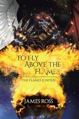 Letieť nad plameňmi - To Fly Above the Flames