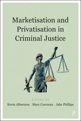 Marketinizácia a privatizácia v trestnej justícii - Marketisation and Privatisation in Criminal Justice