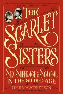 Šarlátové sestry: Sex, sufražetstvo a škandál v pozlátenom veku - Scarlet Sisters: Sex, Suffrage, and Scandal in the Gilded Age