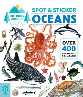 Škola v prírode: Škôlka v prírode: Spot & Sticker Oceans - Outdoor School: Spot & Sticker Oceans