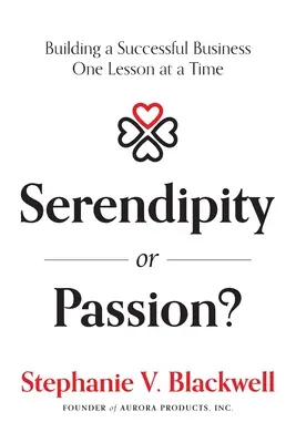 Serendipity or Passion: Budovanie úspešného podniku po jednej lekcii - Serendipity or Passion: Building a Successful Business One Lesson at a Time