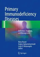 Primárne imunodeficientné ochorenia: Definícia, diagnostika a liečba - Primary Immunodeficiency Diseases: Definition, Diagnosis, and Management