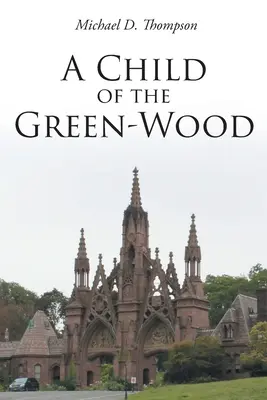 Dieťa zeleného lesa - A Child of the Green-Wood