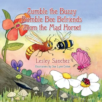Čmeliak Zumble sa spriatelí s bláznivým sršňom Zoomom - Zumble the Buzzy Bumble Bee Befriends Zoom the Mad Hornet