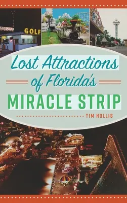 Stratené atrakcie zázračného pásu na Floride - Lost Attractions of Florida's Miracle Strip