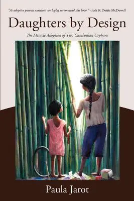 Dcéry podľa plánu: Zázračná adopcia dvoch kambodžských sirôt - Daughters by Design: The Miracle Adoption of Two Cambodian Orphans