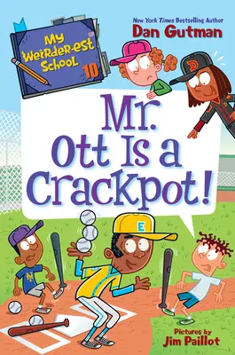 Moja najčudnejšia škola #10: Pán Ott je blázon! - My Weirder-est School #10: Mr. Ott Is a Crackpot!