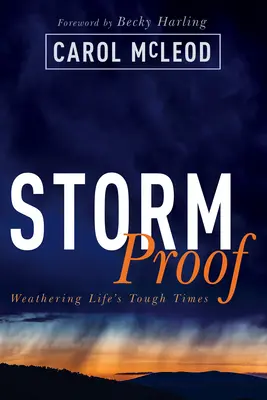 Odolnosť voči búrke: Vydržať v ťažkých životných chvíľach - Stormproof: Weathering Life's Tough Times