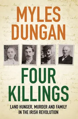 Štyri vraždy: Hlad, vraždy a rodina v írskej revolúcii - Four Killings: Land Hunger, Murder and Family in the Irish Revolution
