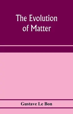 Vývoj hmoty - The evolution of matter