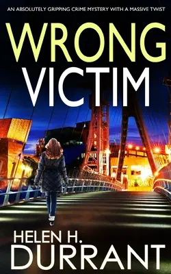 ZLÁ OBEŤ absolútne napínavá kriminálna záhada s obrovským zvratom - WRONG VICTIM an absolutely gripping crime mystery with a massive twist