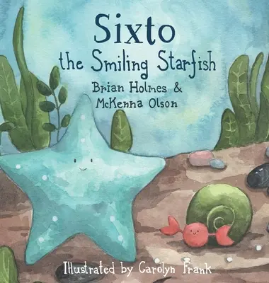 Sixto usmievavá hviezdica - Sixto the Smiling Starfish
