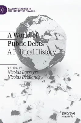Svet verejných dlhov: Politické dejiny - A World of Public Debts: A Political History