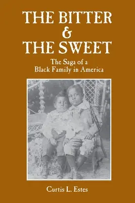 The Bitter & the Sweet: Sága o černošskej rodine v Amerike - The Bitter & the Sweet: The Saga of a Black Family in America