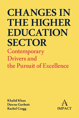 Zmeny v sektore vyššieho vzdelávania: Súčasné hnacie sily a snaha o dosiahnutie excelentnosti - Changes in the Higher Education Sector: Contemporary Drivers and the Pursuit of Excellence