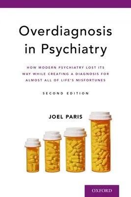Nadmerná diagnostika v psychiatrii: Ako moderná psychiatria stratila svoju cestu pri vytváraní diagnózy pre takmer všetky životné nešťastia - Overdiagnosis in Psychiatry: How Modern Psychiatry Lost Its Way While Creating a Diagnosis for Almost All of Life's Misfortunes