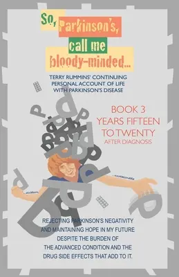 Takže, Parkinsonova choroba, nazvite ma krvilačným - So, Parkinson's, Call Me Bloody-Minded