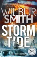 Storm Tide - Úplne nový historický epos od majstra dobrodružných bestsellerov Wilbura Smitha - Storm Tide - The brand-new historical epic from the bestselling master of adventure, Wilbur Smith