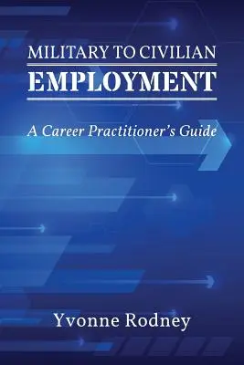 Od vojenského k civilnému zamestnaniu: Príručka pre odborníkov z praxe - Military to Civilian Employment: A Career Practitioner's Guide