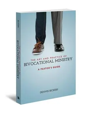 Umenie a prax dvojpásmovej služby - The Art and Practice of Bivocational Ministry