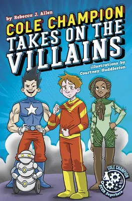 Cole Champion si berie na mušku zloduchov: Kniha 2 - Cole Champion Takes on the Villains: Book 2