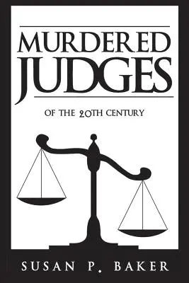 Zavraždení sudcovia dvadsiateho storočia - Murdered Judges of the Twentieth Century