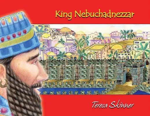 Kráľ Nabuchodonozor - King Nebuchadnezzar
