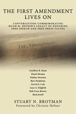 Prvý dodatok žije ďalej: Hefnera, ktorý sa zaslúžil o trvalú slobodu prejavu a slobodu tlače: Rozhovory na pamiatku Hugha M. Hefnera - The First Amendment Lives on: Conversations Commemorating Hugh M. Hefner's Legacy of Enduring Free Speech and Free Press Values