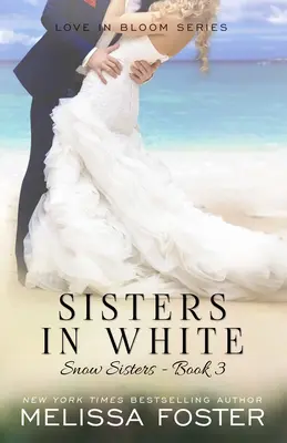 Sestry v bielom: Láska v rozkvete: Snežné sestry, kniha 3 - Sisters in White: Love in Bloom: Snow Sisters, Book 3